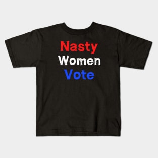 Nasty woman vote Kids T-Shirt